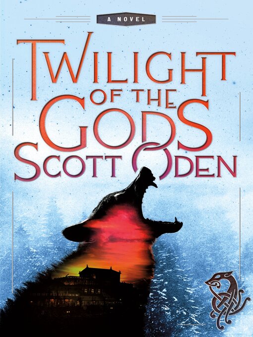 Title details for Twilight of the Gods by Scott Oden - Available